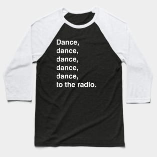 Transmission (Dance to the radio) Baseball T-Shirt